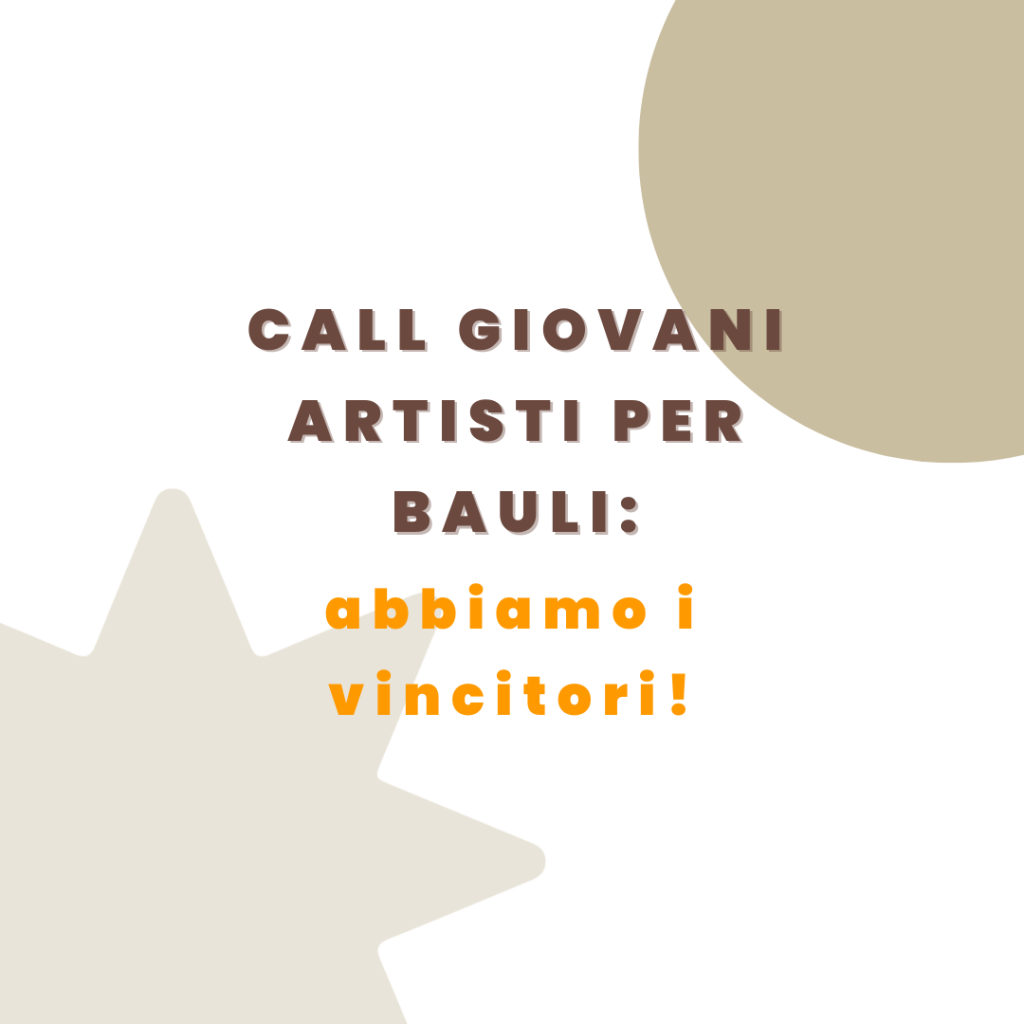 Call Giovani artisti per Bauli: abbiamo i vincitori!
